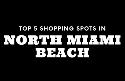 Top 5 Shopping Spots in North Miami Beach